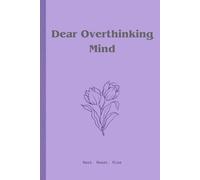 Dear Overthinking Mind. Rest. Relax. Rise.: Self Motivating Notebook gift for Yourself, Friends, Colleagues and Family.