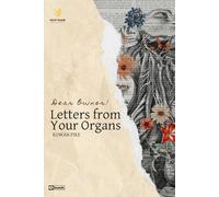 Dear Owner: Letters from Your Organs: Heartfelt Messages from the Organs You’ve Forgotten to Love