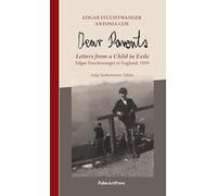 Dear Parents: Letters from a Child in Exile Edgar Feuchtwanger in England 1939