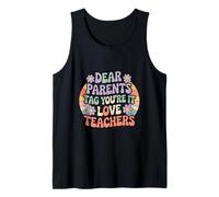Dear Parents Tag You’re It Funny Teacher Quote Tank Top