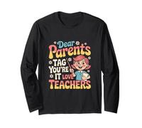 Dear Parents Tag You’re It Funny Teacher School Humor Design Long Sleeve T-Shirt