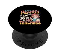 Dear Parents Tag You’re It Funny Teacher School Humor Design PopSockets Adhesive PopGrip