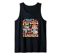 Dear Parents Tag You’re It Funny Teacher School Humor Design Tank Top