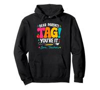 Dear Parents Tag You’re It Last Day School Teacher Pullover Hoodie