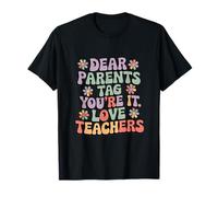 Dear Parents Tag You’re It Teacher Quote Back to School T-Shirt