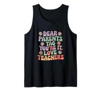 Dear Parents Tag You’re It Teacher Quote Back to School Tank Top