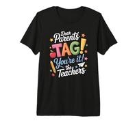 Dear Parents Tag You're It Fun First Grade Summer Mode On Premium T-Shirt