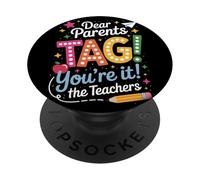 Dear Parents Tag Youre It Funny Teacher Appreciation Humor PopSockets Adhesive PopGrip