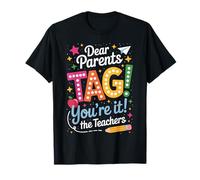 Dear Parents Tag Youre It Funny Teacher Appreciation Humor T-Shirt