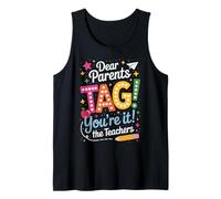 Dear Parents Tag Youre It Funny Teacher Appreciation Humor Tank Top