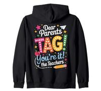 Dear Parents Tag Youre It Funny Teacher Appreciation Humor Zip Hoodie