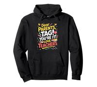 Dear Parents, TAG You're It Funny Teacher Goodbye School Pullover Hoodie