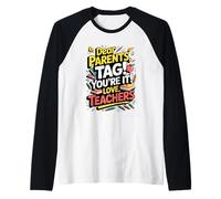 Dear Parents, TAG You're It Funny Teacher Goodbye School Raglan Baseball Tee