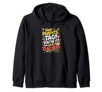 Dear Parents, TAG You're It Funny Teacher Goodbye School Zip Hoodie