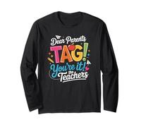 Dear Parents Tag You're It Goodbye School Hello Summer Break Long Sleeve T-Shirt