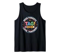 Dear Parents Tag You're It Happy Kindergarten Vacation Now Tank Top