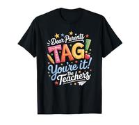 Dear Parents Tag You're It Happy Summer Break for Educators T-Shirt