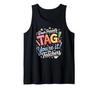 Dear Parents Tag You're It Happy Summer Break for Educators Tank Top