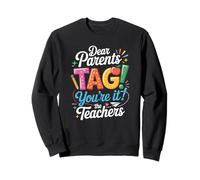 Dear Parents Tag You're It Hello Summer Elementary School Sweatshirt