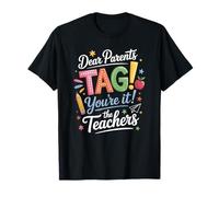 Dear Parents Tag You're It Hilarious End of School Year T-Shirt