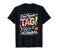 Dear Parents Tag You're It Last Day of School for Teacher T-Shirt