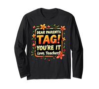 Dear Parents Tag You're It Love Teachers Cute Long Sleeve T-Shirt