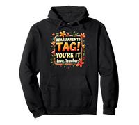 Dear Parents Tag You're It Love Teachers Cute Pullover Hoodie