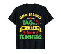 Dear Parents Tag You're It Love Teachers Funny T-Shirt