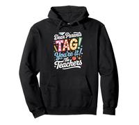 Dear Parents Tag You're It Love Teachers Summer Break Fun Pullover Hoodie