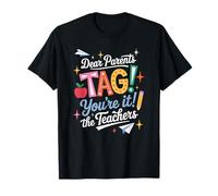 Dear Parents Tag You're It Love Teachers Vacation Mode On T-Shirt