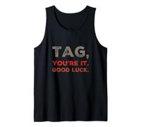Dear Parents Tag You're It Meaning Tag You're It Quotes Tank Top