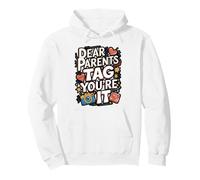 Dear Parents Tag You're It Teacher Design Pullover Hoodie