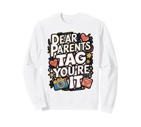 Dear Parents Tag You're It Teacher Design Sweatshirt