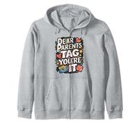 Dear Parents Tag You're It Teacher Design Zip Hoodie