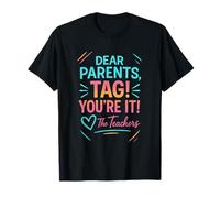 Dear Parents Tag You're It Teacher Summer Text T-Shirt