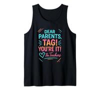 Dear Parents Tag You're It Teacher Summer Text Tank Top