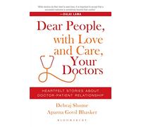 Dear People, with Love and Care, Your Doctors: Heartfelt Stories about Doctor-Patient Relationship