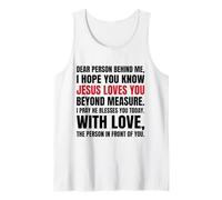 Dear Person Behind me I Hope You Know Jesus Loves Tank Top