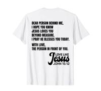 Dear Person Behind me I Hope You Know Jesus Loves You (back) T-Shirt