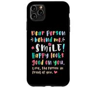 Dear person behind me, Smile, Happy cheerful lighthearted Case for iPhone 11 Pro Max