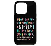 Dear person behind me, Smile, Happy cheerful lighthearted Case for iPhone 13 Pro