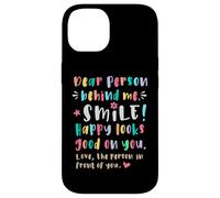 Dear person behind me, Smile, Happy cheerful lighthearted Case for iPhone 14