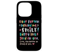 Dear person behind me, Smile, Happy cheerful lighthearted Case for iPhone 14 Pro
