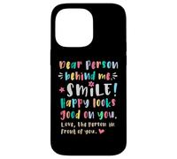 Dear person behind me, Smile, Happy cheerful lighthearted Case for iPhone 14 Pro Max