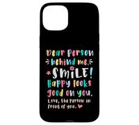 Dear person behind me, Smile, Happy cheerful lighthearted Case for iPhone 15 Plus