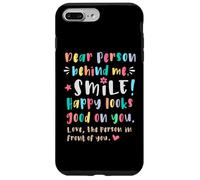 Dear person behind me, Smile, Happy cheerful lighthearted Case for iPhone 7 Plus/8 Plus