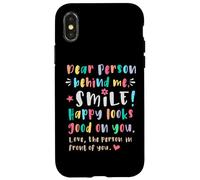 Dear person behind me, Smile, Happy cheerful lighthearted Case for iPhone X/XS