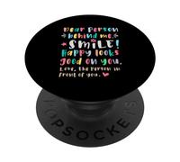 Dear person behind me, Smile, Happy cheerful lighthearted PopSockets Adhesive PopGrip