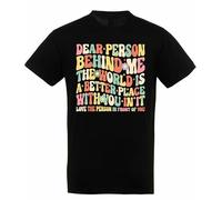 Dear Person Behind Me T Shirt - Positive Mental Health Top, Funny T-Shirts for Adults, to The Person Behind Me Tshirt, Friends Tee Black L