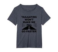 Dear Person Behind Me: Tailgating Won't Make Me Go Faster T-Shirt, Women's Plus, Heather Blue, 1X